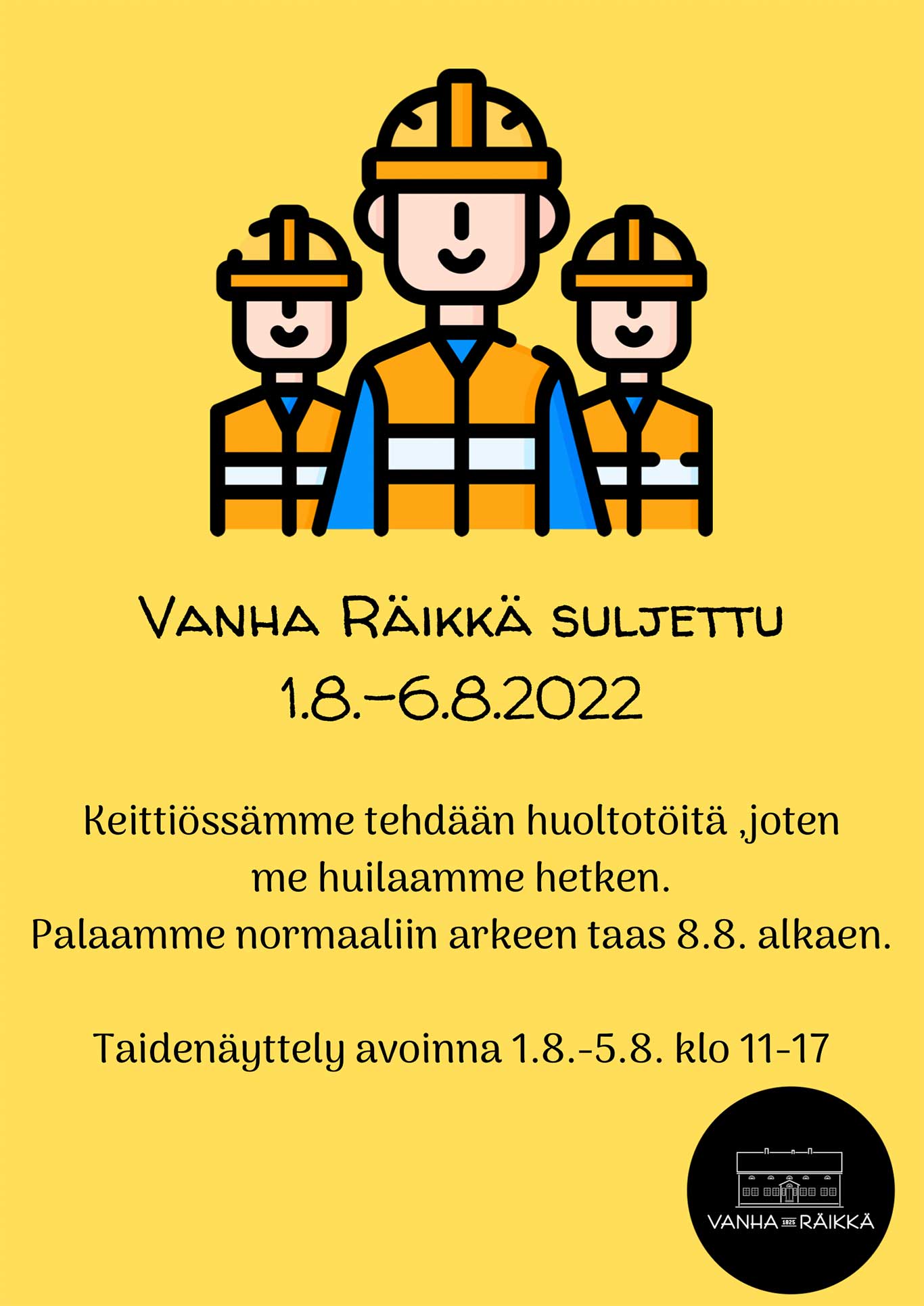 Vanha Räikkä suljettu 1. - 6.8.2022